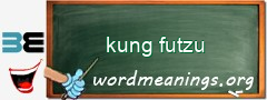 WordMeaning blackboard for kung futzu